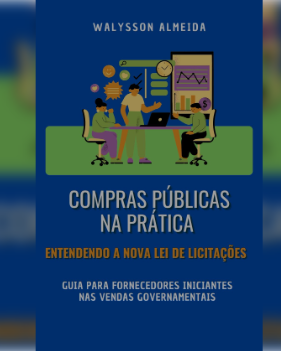 Capa: COMPRAS PÚBLICAS NA PRÁTICA: Entendendo a Nova Lei de Licitações